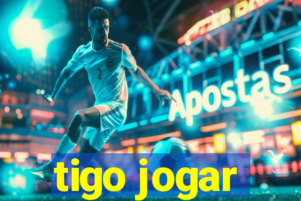 tigo jogar